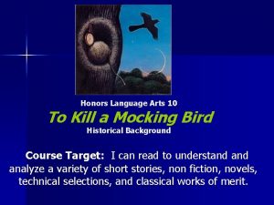 Honors Language Arts 10 To Kill a Mocking