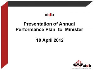 cidb Presentation of Annual Performance Plan to Minister