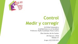 Control Medir y corregir Actividad Integradora Analfabetismo en