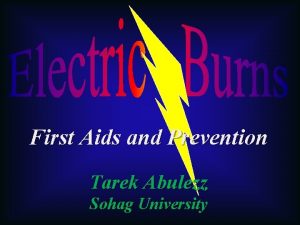 First Aids and Prevention Tarek Abulezz Sohag University
