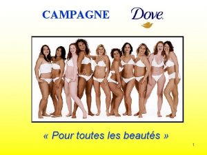 CAMPAGNE Pour toutes les beauts 1 Notre Agence