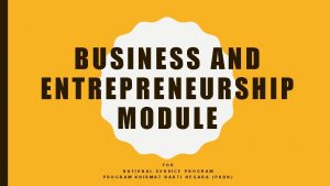 BUSIN ESS AND EN TREPRENEURSHIP M ODULE FOR