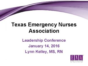 Texas Emergency Nurses Association Leadership Conference January 14