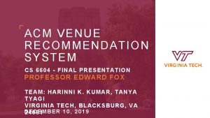 ACM VENUE RECOMMENDATION SYSTEM CS 6604 FINAL PRESENTATION