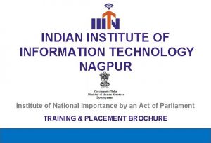 INDIAN INSTITUTE OF INFORMATION TECHNOLOGY NAGPUR Institute of