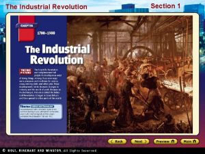 The Industrial Revolution Section 1 The Industrial Revolution