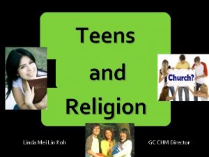 Teens and Religion Linda Mei Lin Koh GC