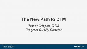 The New Path to DTM Trevor Crippen DTM