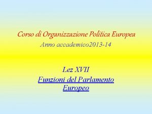 Corso di Organizzazione Politica Europea Anno accademico 2013