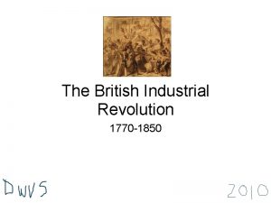 The British Industrial Revolution 1770 1850 Causes Farmers