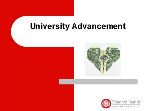 University Advancement Advancements Contribution to the CI Mission