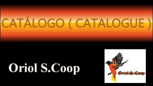 CATLOGO CATALOGUE Oriol S Coop ndice Index 1