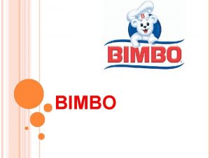 BIMBO Grupo bimbo propiedad de las familias mexicanas