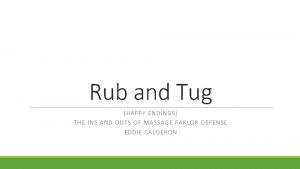 Rub and Tug HAPPY ENDING S THE INS