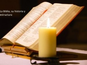 La Biblia su historia y estructura Historia Biblia