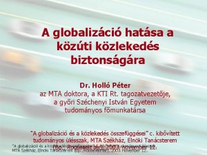 A globalizci hatsa a kzti kzlekeds biztonsgra Dr