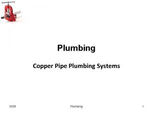 Plumbing Copper Pipe Plumbing Systems 2009 Plumbing 1