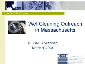Toxics Use Reduction Institute Wet Cleaning Outreach in