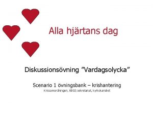 Alla hjrtans dag Diskussionsvning Vardagsolycka Scenario 1 vningsbank