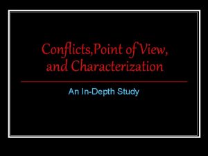 Conflicts Point of View and Characterization An InDepth