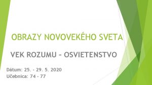 OBRAZY NOVOVEKHO SVETA VEK ROZUMU OSVIETENSTVO Dtum 25