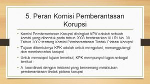 5 Peran Komisi Pemberantasan Korupsi Komisi Pemberantasan Korupsi