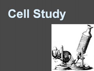 Cell Study 1 Microscope History Robert Hooke First