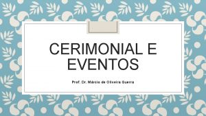 CERIMONIAL E EVENTOS Prof Dr Mrcio de Oliveira