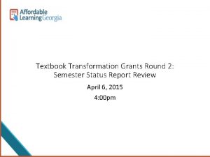 Textbook Transformation Grants Round 2 Semester Status Report