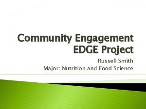 Community Engagement EDGE Project Russell Smith Major Nutrition