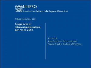 Milano 6 dicembre 2011 Programma di internazionalizzazione per