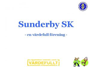 Sunderby SK en vrdefull frening Bakgrund SISU Idrottsutbildarna