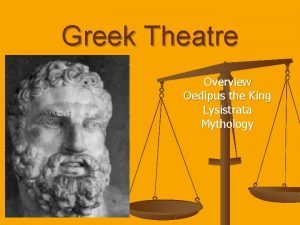 Greek Theatre Overview Oedipus the King Lysistrata Mythology