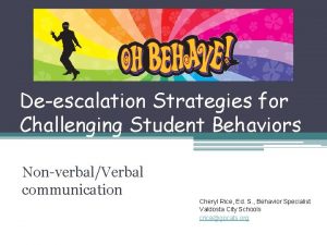 Deescalation Strategies for Challenging Student Behaviors NonverbalVerbal communication