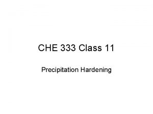 CHE 333 Class 11 Precipitation Hardening EXAM Next