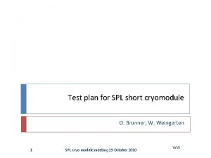 Test plan for SPL short cryomodule O Brunner