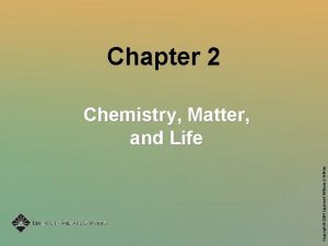 Copyright 2004 Lippincott Williams Wilkins Chapter 2 Chemistry