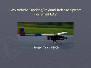GPS Vehicle TrackingPayload Release System For Small UAV