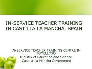 INSERVICE TEACHER TRAINING IN CASTILLA LA MANCHA SPAIN