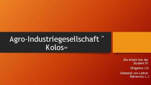 AgroIndustriegesellschaft Kolos die Arbeit hat der Student 81