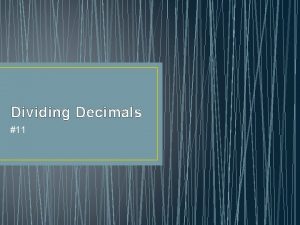 Dividing Decimals 11 Vocabulary Division Quotient 0 15