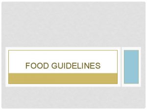 FOOD GUIDELINES A BRIEF HISTORY OF USDA FOOD