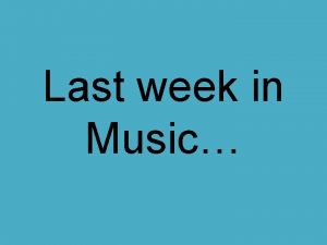Last week in Music Last week in Music