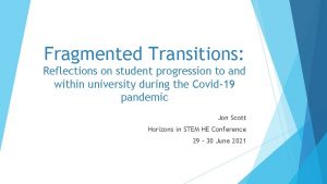 Fragmented Transitions Reflections on student progression to and