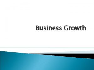 Business Growth Business Growth Why Grow Why organizations