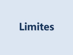 Limites Noo intuitiva de limite Exemplo 1 Considere