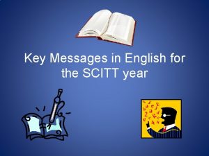 Key Messages in English for the SCITT year