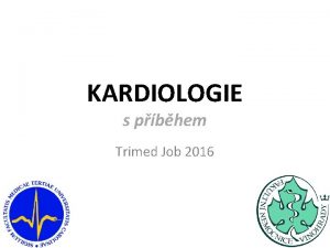 KARDIOLOGIE s pbhem Trimed Job 2016 Pro kardiologem