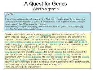 A Quest for Genes Whats a gene gene