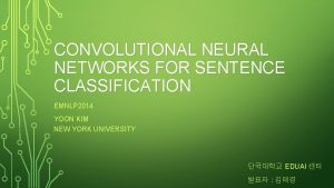 CONVOLUTIONAL NEURAL NETWORKS FOR SENTENCE CLASSIFICATION EMNLP 2014